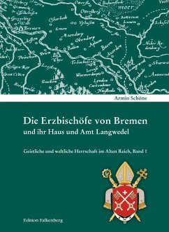 Die Erzbischöfe von Bremen und ihr Haus und Amt Langwedel - Schöne, Armin