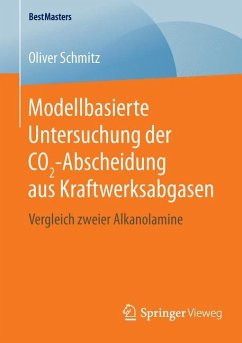 Modellbasierte Untersuchung der CO2-Abscheidung aus Kraftwerksabgasen - Schmitz, Oliver