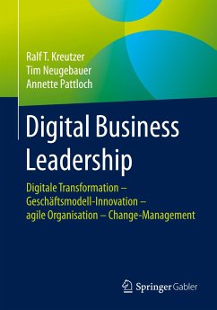 Digital Business Leadership - Kreutzer, Ralf T;Neugebauer, Tim;Pattloch, Annette