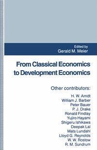 From Classical Economics to Development Economics - Meier, G.