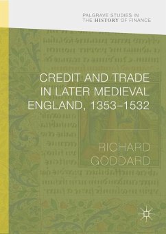 Credit and Trade in Later Medieval England, 1353-1532 - Goddard, Richard