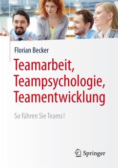 Teamarbeit, Teampsychologie, Teamentwicklung - Becker, Florian