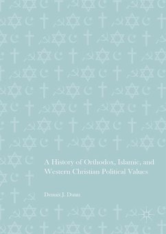 A History of Orthodox, Islamic, and Western Christian Political Values - Dunn, Dennis J.