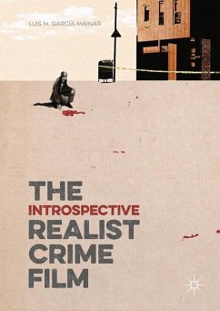 The Introspective Realist Crime Film - García-Mainar, Luis M.