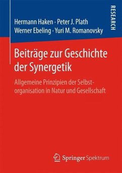 Beiträge zur Geschichte der Synergetik - Haken, Hermann;Plath, Peter;Ebeling, Werner