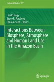 Interactions Between Biosphere, Atmosphere and Human Land Use in the Amazon Basin Interactions Between Biosphere, Atmosphere and Human Land Use in the Amazon Basin