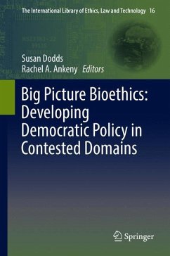 Big Picture Bioethics: Developing Democratic Policy in Contested Domains