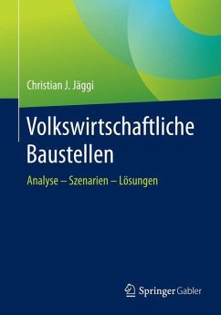 Volkswirtschaftliche Baustellen - Jäggi, Christian J.