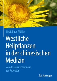 Westliche Heilpflanzen in der chinesischen Medizin - Baur-Müller, Birgit