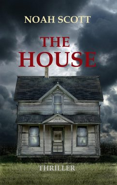 THE HOUSE (eBook, ePUB) - Scott, Noah