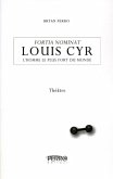 Louis Cyr, l'homme le plus fort du monde (eBook, ePUB)