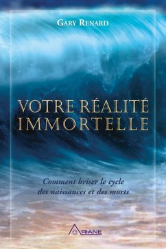 Votre realite immortelle (eBook, ePUB) - Gary R. Renard, Renard