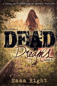 Cover Dead Dreams Book 1: A Young Adult Psychological Mystery Thriller (Dead Dreams Mystery) (eBook, ePUB)