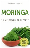 Superfoods Edition - Moringa: 30 ausgewählte Superfood Rezepte für jeden Tag und jede Küche (eBook, ePUB)