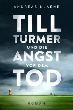 Till Türmer und die Angst vor dem Tod (eBook, ePUB) - Klaene, Andreas