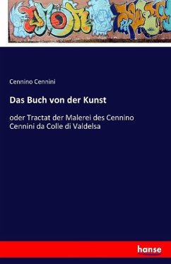 Das Buch von der Kunst - Cennini, Cennino