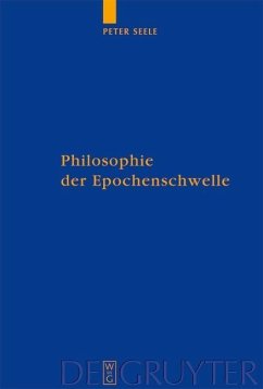 Philosophie der Epochenschwelle (eBook, PDF) - Seele, Peter