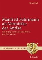 Manfred Fuhrmann als Vermittler der Antike (eBook, PDF) - Mindt, Nina