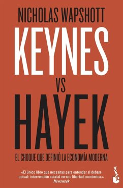 Keynes vs Hayek : el choque que definió la economía moderna - Wapshott, Nicholas