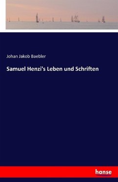 Samuel Henzi's Leben und Schriften - Baebler, Johan Jakob