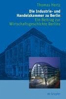Die Industrie- und Handelskammer zu Berlin (eBook, PDF) - Hertz, Thomas