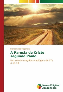 A Parusia de Cristo segundo Paulo - Paganotto, Diones Rafael