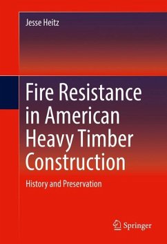 Fire Resistance in American Heavy Timber Construction - Heitz, Jesse