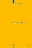 Bacon und Kant (eBook, PDF) - Kim, Shi-Hyong