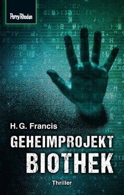 Geheimprojekt Biothek / Space-Thriller Bd.3 (eBook, ePUB) - Francis, H.G.