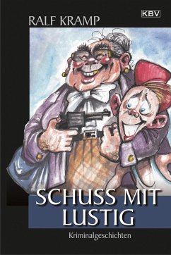 Schuss mit lustig (eBook, ePUB) - Kramp, Ralf