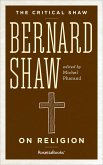 Bernard Shaw on Religion (eBook, ePUB) Bernard Shaw on Religion (eBook, ePUB)