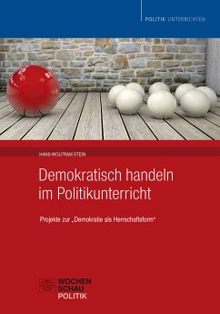 Demokratisch handeln im Politikunterricht (eBook, PDF) - Stein, Hans-Wolfram