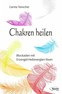 Chakren heilen (eBook, ePUB) - Tenscher, Carsta