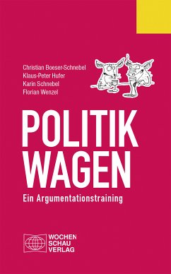 Politik wagen (eBook, PDF) - Boeser-Schnebel, Christian; Hufer, Klaus-Peter; Schnebel, Karin; Wenzel, Florian