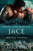 Jace: Wolves of the Rising Sun #1 (Mating Season, #1) (eBook, ePUB)