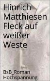 Fleck auf weißer Weste (eBook, ePUB)