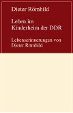 Leben im Kinderheim der DDR (eBook, ePUB)