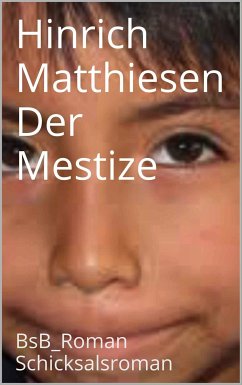 Der Mestize (eBook, ePUB) - Matthiesen, Hinrich