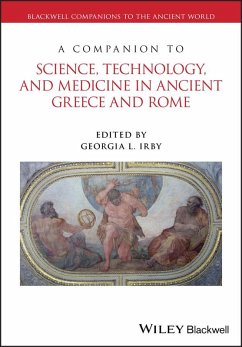 A Companion to Science, Technology, and Medicine in Ancient Greece and Rome (eBook, PDF)