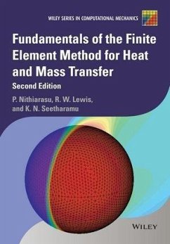 Fundamentals of the Finite Element Method for Heat and Mass Transfer (eBook, PDF) - Nithiarasu, Perumal; Lewis, Roland W.; Seetharamu, Kankanhalli N.