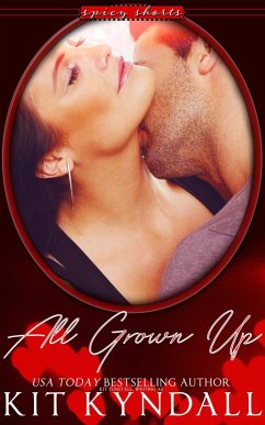 All Grown Up (SpicyShorts) (eBook, ePUB) - Kyndall, Kit