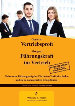 Gestern: Vertriebsprofi - Morgen: Führungskraft im Vertrieb - Hahn, Werner F.