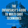 The Enthusiast's Guide to Multi-Shot... - Bild 1