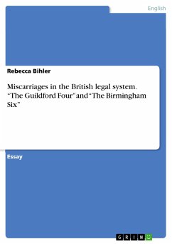 Miscarriages in the British legal system. ¿The Guildford Four¿ and ¿The Birmingham Six¿ - Bihler, Rebecca