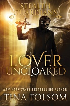 Lover Uncloaked (Stealth Guardians #1) - Folsom, Tina