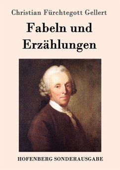 Fabeln und Erzählungen - Christian Fürchtegott Gellert