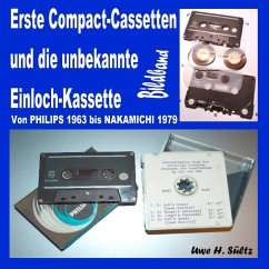 Erste Compact-Cassetten und die unbekannte Einloch-Kassette - Sültz, Uwe H.