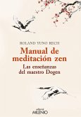 Manual de meditación zen : las enseñanzas del maestro Dogen