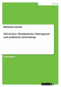 ESD-Schutz. Physikalischer Hintergrund und praktische Anwendung - Schmidt, Wolf-Dieter