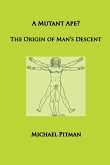A Mutant Ape? The Origin of Man's Descent